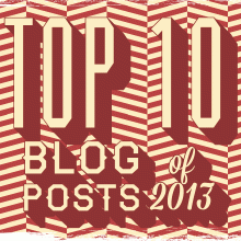 Top 10 Blog Posts of 2013